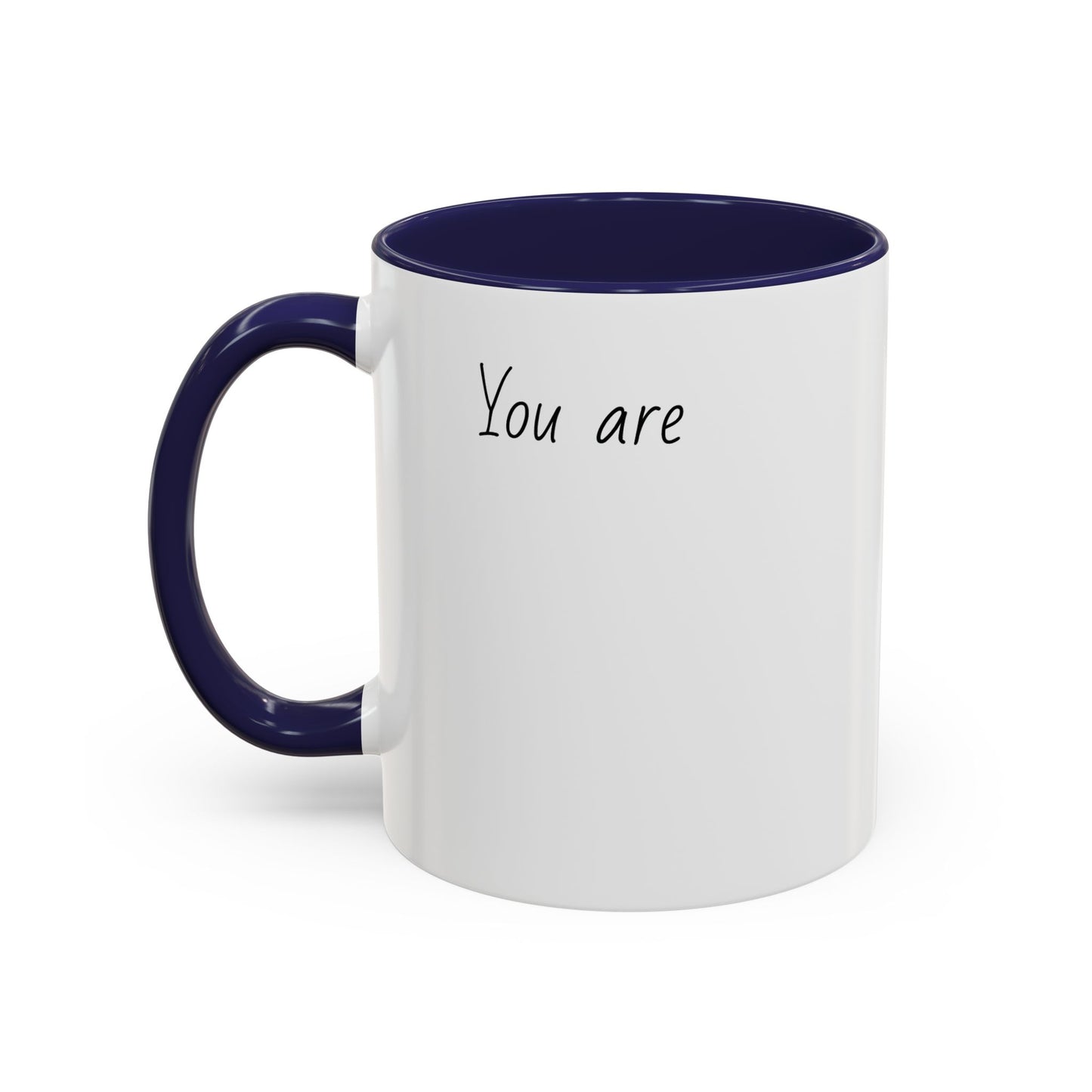 You Are: Personalize Mug (11, 15oz)