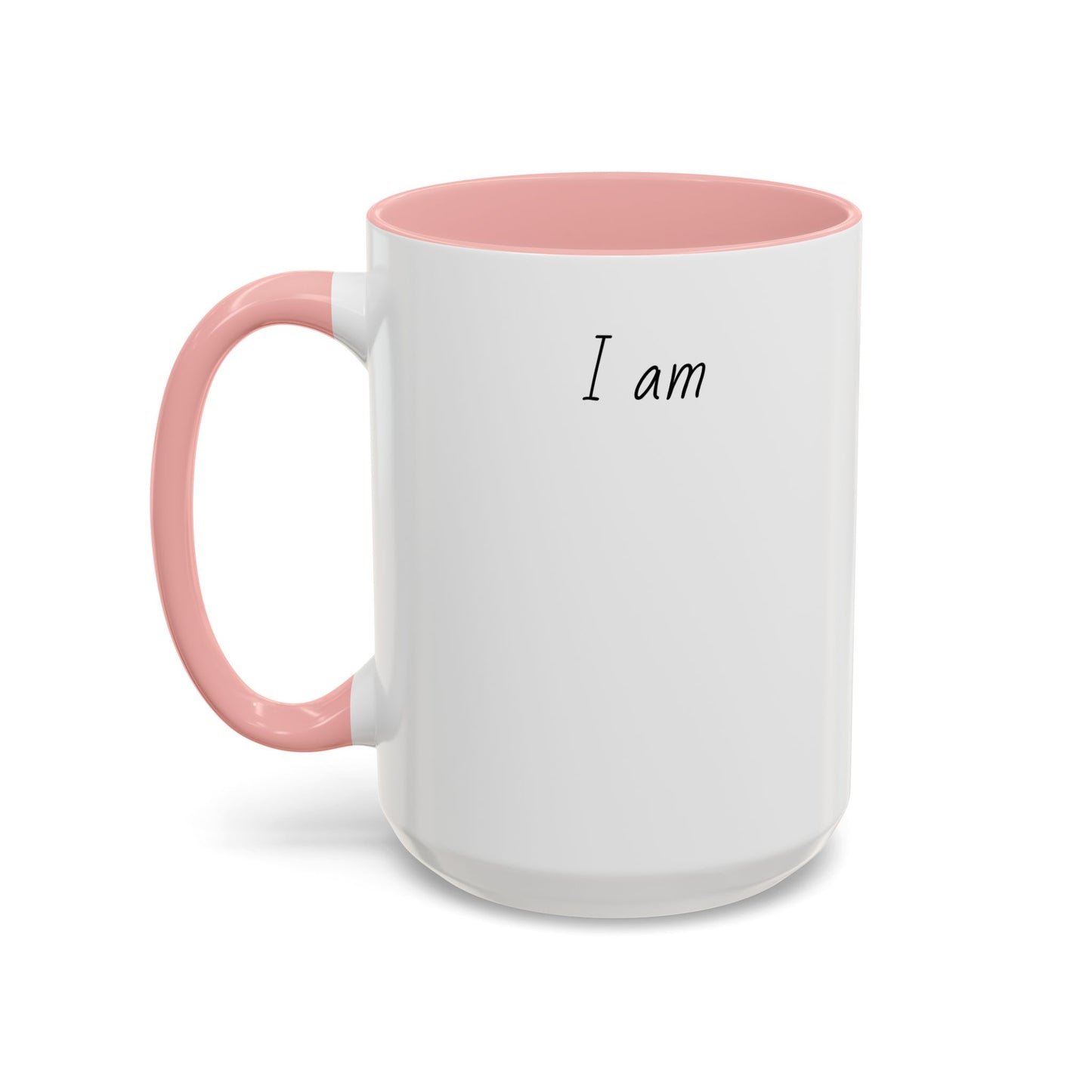 I Am Personalize Mug (11, 15oz)