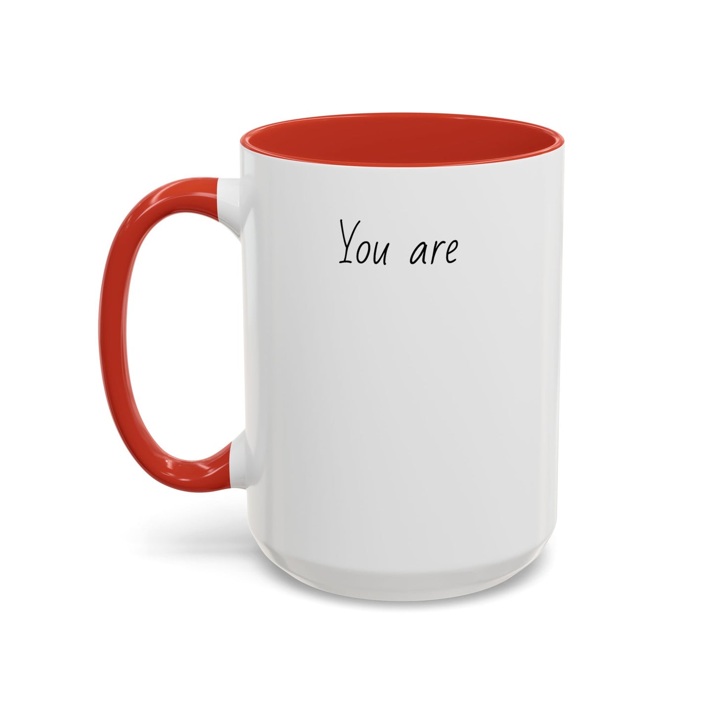 You Are: Personalize Mug (11, 15oz)